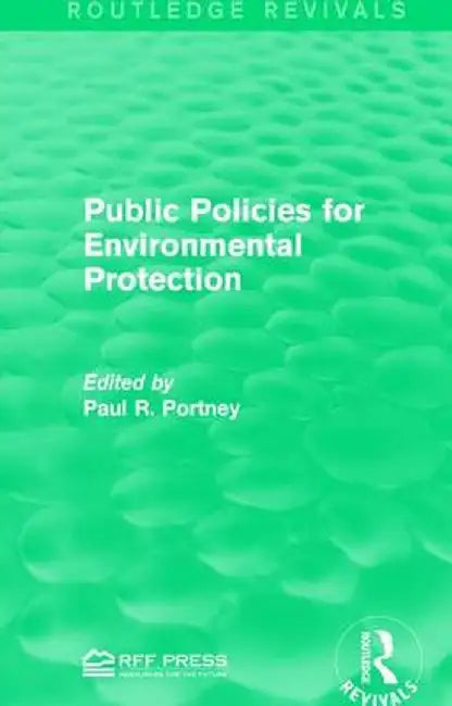 Public Policies for Environmental Protection by Paul R. Portney