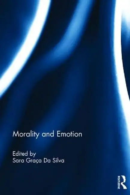 Morality and Emotion by Sara Graça Da Silva