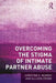 Overcoming the Stigma of Intimate Partner Abuse by Christine E Murray