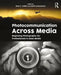 Photocommunication Across Media: Beginning Photography for Professionals in Mass Media by ROSS COLLINS