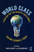 World Class: Tackling the Ten Biggest Challenges Facing Schools Today by David James