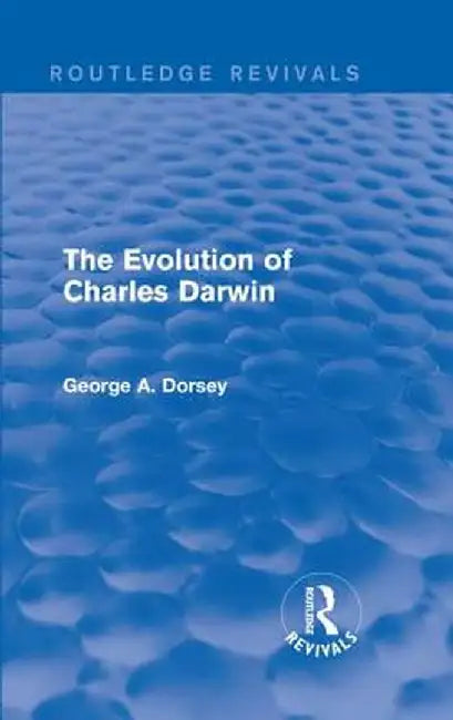 The Evolution of Charles Darwin by George A. Dorsey
