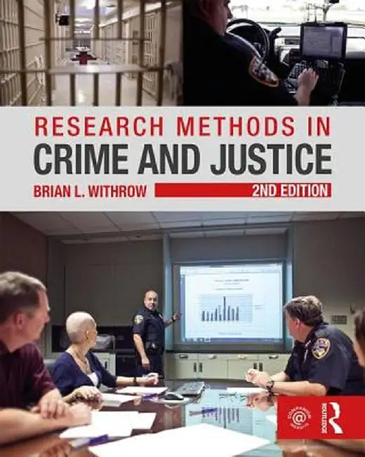 Research Methods in Crime and Justice by Brian Withrow