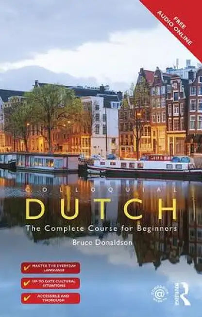 Colloquial Dutch: A Complete Language Course by Bruce Donaldson
