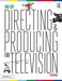 Directing and Producing for Television: A Format Approach by Ivan Cury