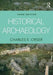 Historical Archaeology by Charles E. Orser Jr.