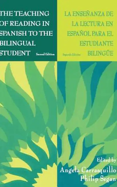 The Teaching of Reading in Spanish to the Bilingual Student: La Enseñanza de la Lectura en Español Para El Estudiante Bilingüe by Angela Carrasquillo
