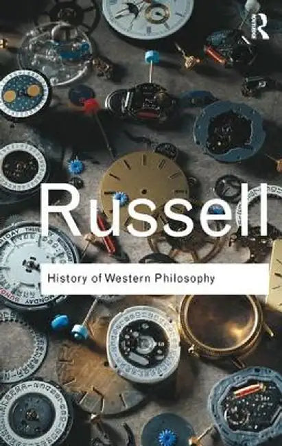 History of Western Philosophy by Bertrand Russell