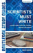 Scientists Must Write: A Guide to Better Writing for Scientists, Engineers and Students by Robert Barrass