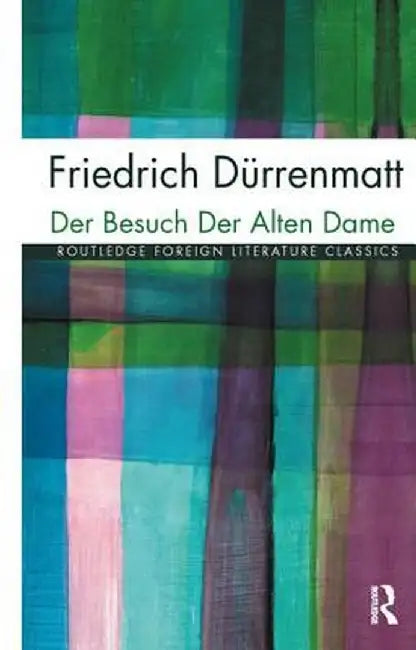 Der Besuch Der Alten Dame by Friedrich Dürrenmatt
