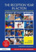 The Reception Year in Action, Revised and Updated Edition: A Month-By-Month Guide to Success in the Classroom by Anna Ephgrave