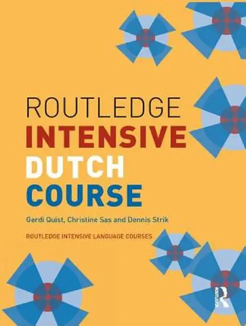 Routledge Intensive Dutch Course by Gerdi Quist