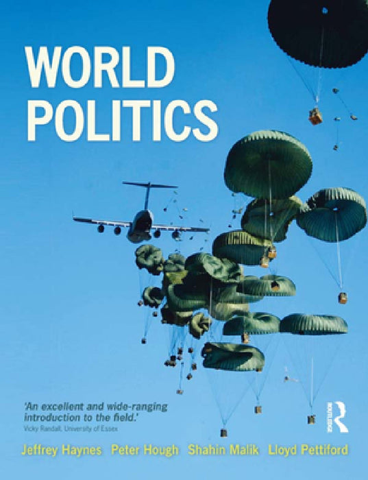 World Politics: International Relations and Globalisation in the 21st Century by Jeffrey Haynes, Peter Hough, Shahin Malik