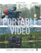 Portable Video: News and Field Production by Norman Medoff