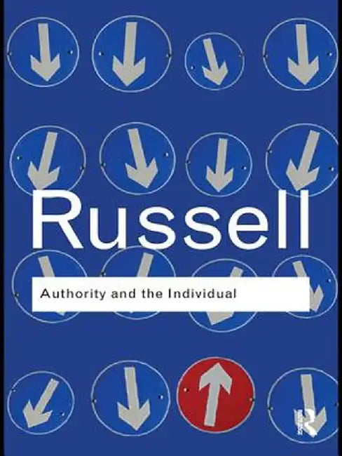 Authority and the Individual by Bertrand Russell