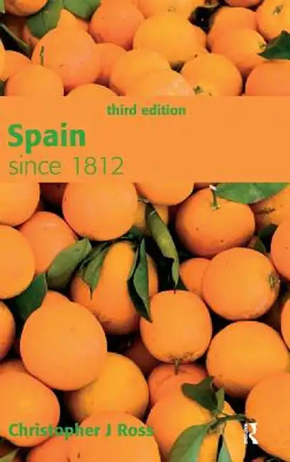 Spain Since 1812 by Christopher Ross