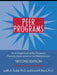 Peer Programs: An In-Depth Look at Peer Programs: Planning, Implementation, and Administration by Judith A. Tindall