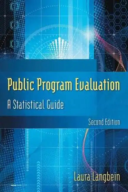 Public Program Evaluation: A Statistical Guide by Laura Langbein