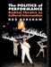 The Politics of Performance: Radical Theatre as Cultural Intervention by Baz Kershaw