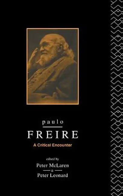 Paulo Freire: A Critical Encounter by Peter Leonard
