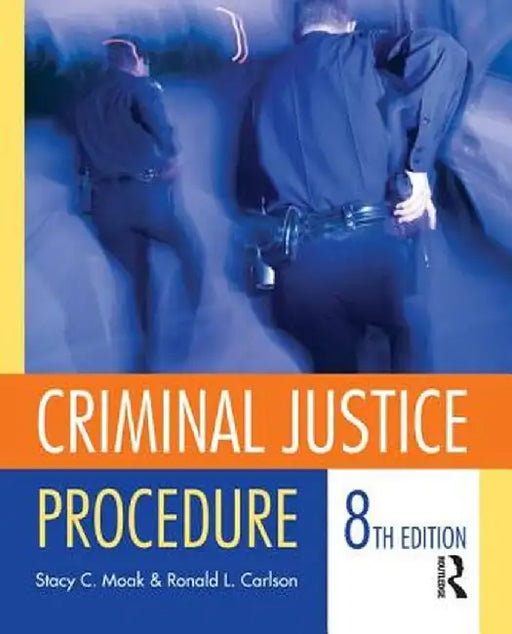 Criminal Justice Procedure by Stacy Moak