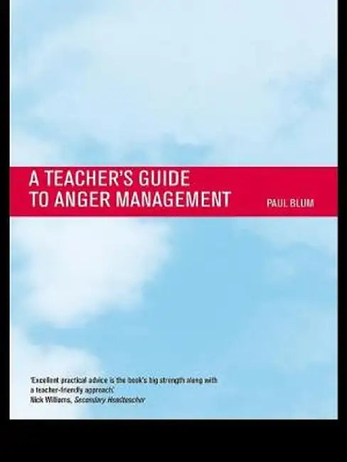 Teacher's Guide to Anger Management by Paul Blum