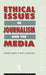 Ethical Issues in Journalism and the Media by Andrew Belsey