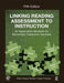 Linking Reading Assessment to Instruction: An Application Worktext for Elementary Classroom Teachers by Arleen Shearer Mariotti