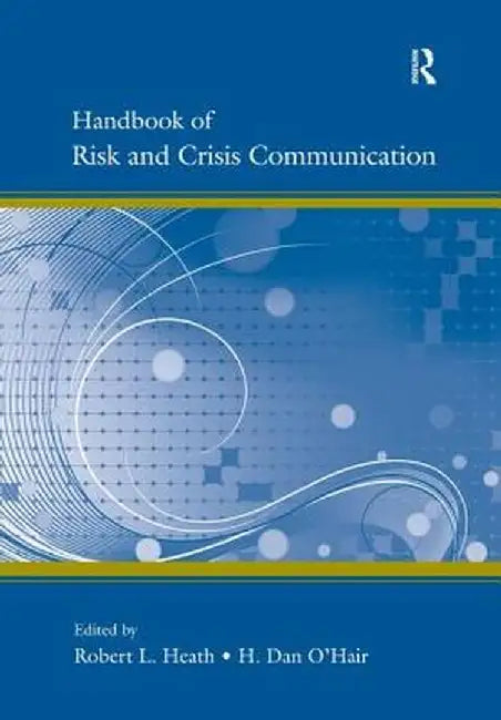 Handbook of Risk and Crisis Communication by Robert L. Heath