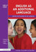 English as an Additional Language: Key Features of Practice by Liz Haslam