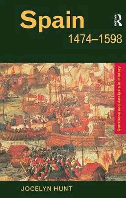 Spain 1474-1598 by Jocelyn Hunt