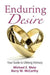 Enduring Desire: Your Guide to Lifelong Intimacy by Michael E. Metz