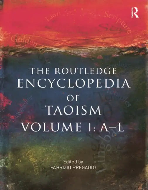 The Routledge Encyclopedia of Taoism by Fabrizio Pregadio