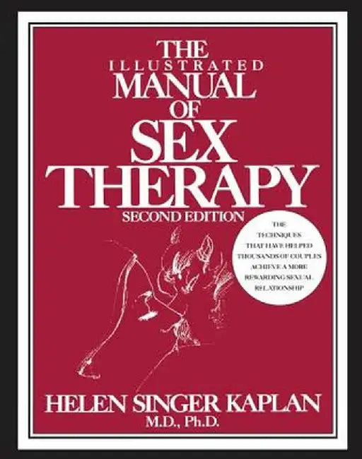 The Illustrated Manual of Sex Therapy by Helen Singer Kaplan