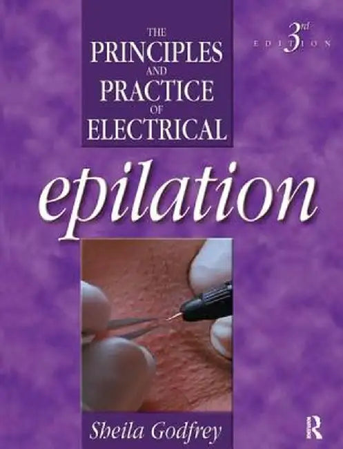 Principles and Practice of Electrical Epilation by Sheila Godfrey