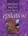 Principles and Practice of Electrical Epilation by Sheila Godfrey