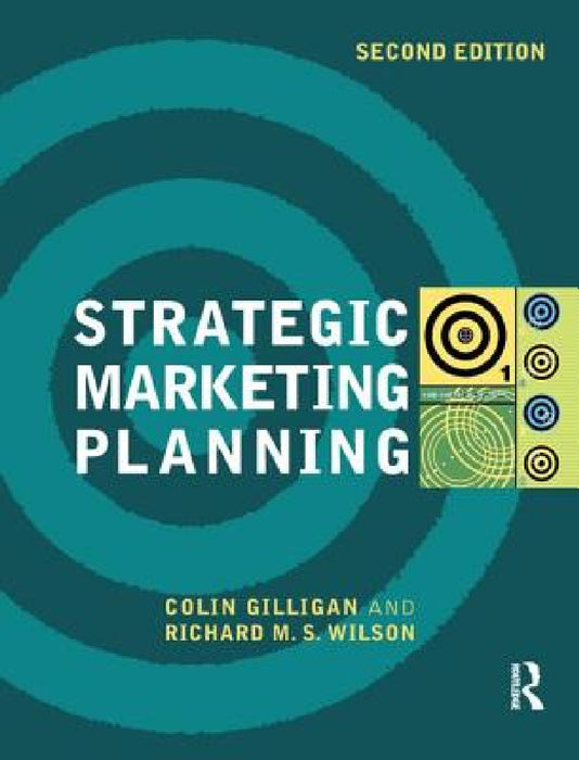 Strategic Marketing Planning by Colin Gilligan, Richard M. S. Wilson