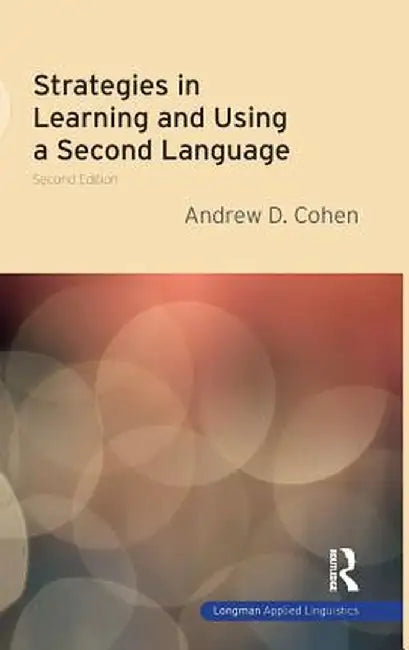 Strategies in Learning and Using a Second Language by Andrew D. Cohen