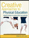 Creative Approaches to Physical Education by Jim Lavin