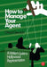 How to Manage Your Agent: A Writer's Guide to Hollywood Representation by Chad Gervich