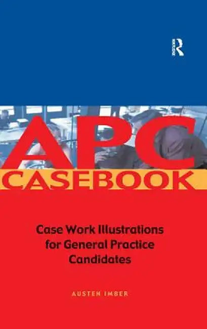 APC Case Book: Casework Illustrations for General Practice Candidates by Austen Imber