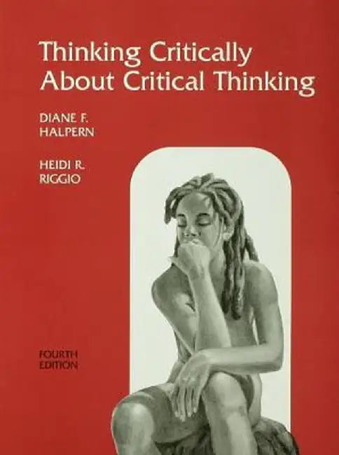 Thinking Critically about Critical Thinking: A Workbook to Accompany Halpern's Thought & Knowledge by Diane F. Halpern