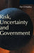 Risk, Uncertainty and Government by Pat O'Malley