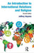 An Introduction to International Relations and Religion by Jeffrey Haynes