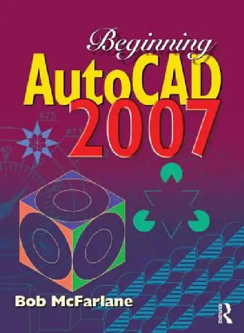 Beginning AutoCAD 2007 by Bob Mcfarlane