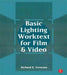 Basic Lighting Worktext for Film and Video by Richard Ferncase