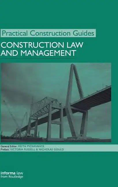 Construction Law and Management by Keith Pickavance