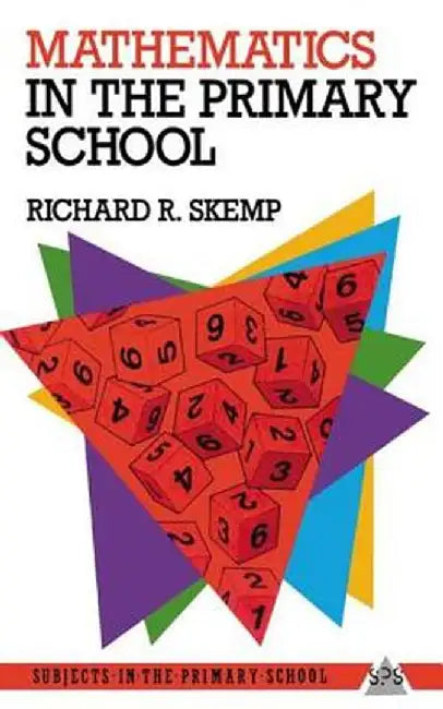 Mathematics in the Primary School by Richard R. Skemp