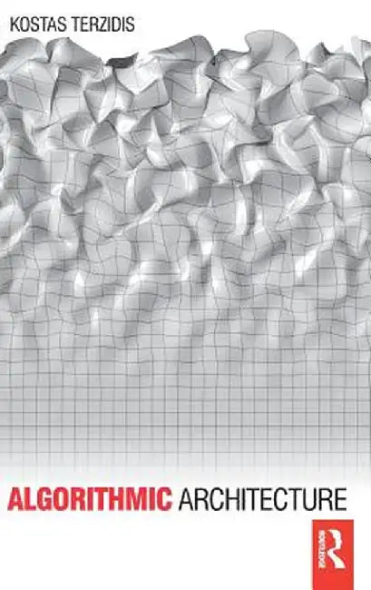 Algorithmic Architecture by Kostas Terzidis
