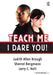 Teach Me, I Dare You! by Judith Brough